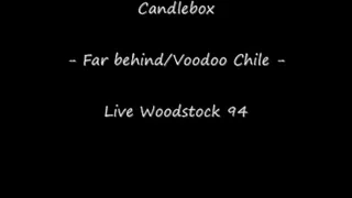 Candlebox - "Far behind/Voodoo Chile" Live Woodstock 94 -
