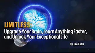 Unlocking Limitless Potential: A Dive into Jim Kwik's Brain Manual