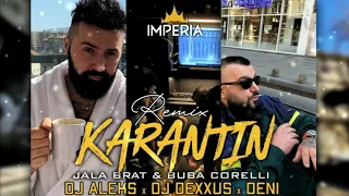 JALA BRAT x BUBA CORELLI - KARANTIN(DJ ALEKS x DJ DEXXUS x DENI REMIX 2021)