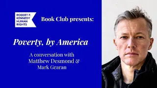 RFKHR Book Club: Poverty, by America by Matthew Desmond, discussed with Mark Gearan