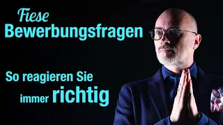 Fiese Bewerbungsfragen: So reagieren Sie immer richtig!