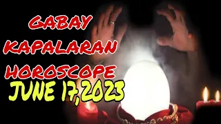 GABAY KAPALARAN HOROSCOPE JUNE 17,2023 KALUSUGAN, PAG-IBIG AT DATUNG-APPLE PAGUIO7