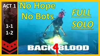 ACT 1 - No Hope - FULL SOLO (No Bots) 🩸 1-1 & 1-2 🩸 Back 4 Blood