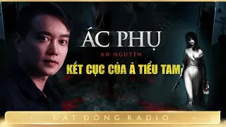 Nghe truyện ma : ÁC PHỤ - Chuyện ma cái kết cho ả tiểu tam