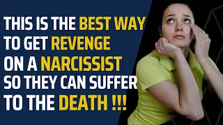This Is The Best Way To Get Revenge On A Narcissist, So They Can Suffer To The Death |NPD| Narc