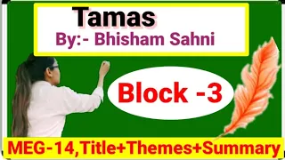 Tamas by Bhisham Sahni, novel-title,themes, summary,characters meg_14,ignou.