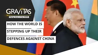 Gravitas: How the world is stepping up their defences against China