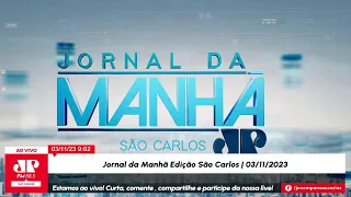 Jornal da Manhã Edição São Carlos | 03/11/2023