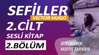 Sefiller(2.CİLT  2.Bölüm)-Victor Hugo-Sesli Kitap-Vasfiye Sarıkaya