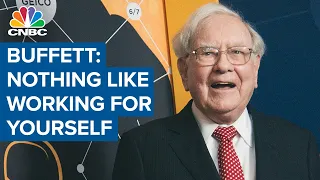 Warren Buffett: There's nothing like working for yourself