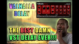 VALHALLA DELAY - BEST DAMN VST DELAY EVER!!!
