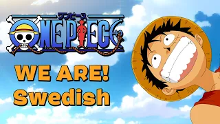 One Piece-låten på svenska! - We Are!
