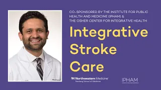 "Integrative Stroke Care" with Dhruvil J Pandya, MD, ABOIM