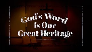 God’s Word Is Our Great Heritage - Christian Hymn with Lyrics