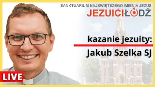 o. Jakub Szelka SJ | kazanie [ Mt 5, 38-48 ] | Jezuici Łódź | 18.02.2023