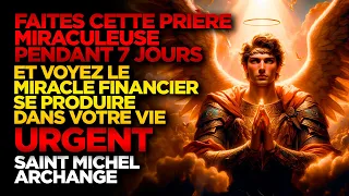 SAINT MICHEL ARCHANGE | FAITES CETTE PRIÈRE 7 JOURS ET VOYEZ LE MIRACLE FINANCIER SE PRODUIRE