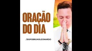 ORAÇAO DO DIA | Bispo Bruno Leonardo