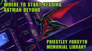 WHERE TO START READING BATMAN BEYOND   HOW TO