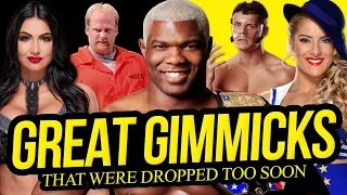 ALMOST HAD IT | Great Gimmicks That Were Dropped Too Soon!