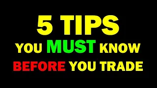 5 Tips You MUST Know BEFORE You Trade | Trading Secrets