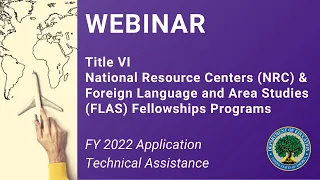 Webinar: FY 2022 NRC and FLAS Application Technical Assistance - November 10, 2021