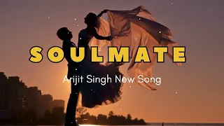 Arijit Singh Soulmate Songs|| Instagram Love Trending ||Love Hindi Songs 2024 Hindi || Mashup Song