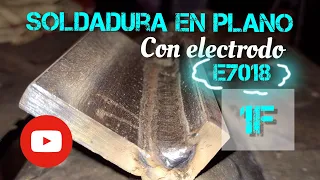 SOLDADURA CON ELECTRODO 7018, CÓMO SOLDAR EN PLANO TRASLAPANDO CORDONES ,1F PROCESO ARCO MANUAL SMAW