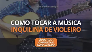 Como tocar a música INQUILINA DE VIOLEIRO na VIOLA CAIPIRA | Vídeo aula completa e passo a passo