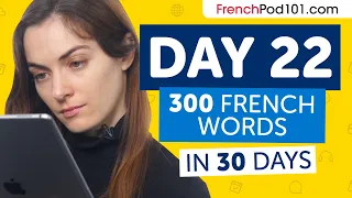 Day 22: 220/300 | Learn 300 French Words in 30 Days Challenge