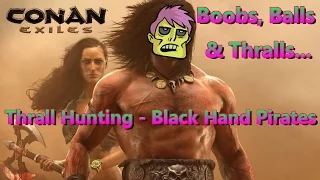 Conan Exiles - Thrall Hunting Black Hand Pirates