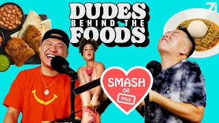 Smash or Pass?! Everything Is a LIE!!! + Best Food Fest EVER | Dudes Behind the Foods Ep. 47