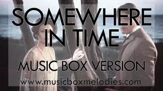 Somewhere in time by Antonhy Cézar Curtis - Music Box Version