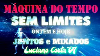 SET MÁQUINA DO TEMPO SEM LIMITES - LUCIANO COSTA DJ