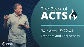 Acts 15:22-41 - Freedom and Forgiveness