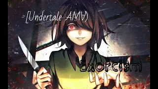 [Undertale AMV] - Genocide - Exorcism【APIECEOFONION Remix】