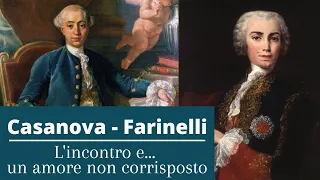 Casanova - Farinelli : L'incontro e.. un amore non corrisposto