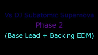 No Straight Roads (Vs DJ Subatomic Supernova Phase 2 Lead Base + Backing EDM) extended