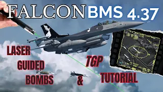 Falcon BMS 4.37 Tutorial - Laser Guided Bombs and TGP Tutorial