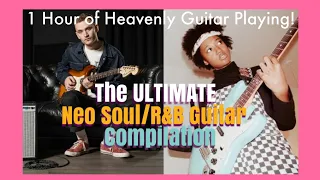 The ULTIMATE 1-Hour Neo Soul/R&B Guitar Compilation (All Parts, 1-4)