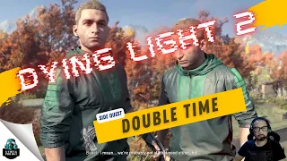 Dying Light 2 Side Quest : Double Time Walkthrough