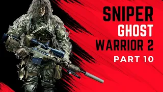 Sniper  Ghost Warrior 2 | PC Gameplay Walkthrough | 1080p Ultra Settings | No Commentary | Part - 10