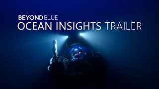 Beyond Blue: Ocean Insights Trailer