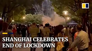 Shanghai erupts in celebration as two-month Covid-19 lockdown comes to an end