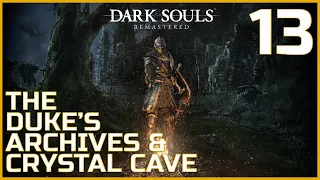 Let's Platinum Dark Souls Remastered - Part 13 - The Duke's Archives & Crystal Cave