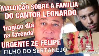 CHORO NA FAZENDA FILHO DO CANTOR LEONARDO O ZÉ FELIPE INFELIZMENTE TEVE DIVULGADA TRAIÇÃO