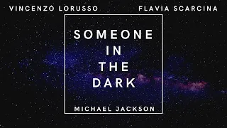 Someone in the dark -Michael Jackson- (Vincenzo Lorusso & Flavia Scarcina´s Cover)