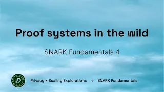 Intro to SNARKs 4: Proof systems in the wild