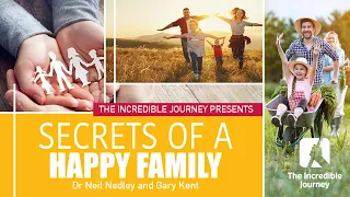 Secrets of a Happy Family - with Dr Neil Nedley and Gary Kent