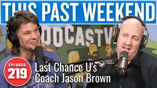 Last Chance U's Coach Jason Brown | This Past Weekend w/ Theo Von #219