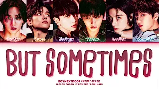 BOYNEXTDOOR 'But Sometimes' Lyrics (보이넥스트도어 뭣 같아 가사) (Color Coded Lyrics)